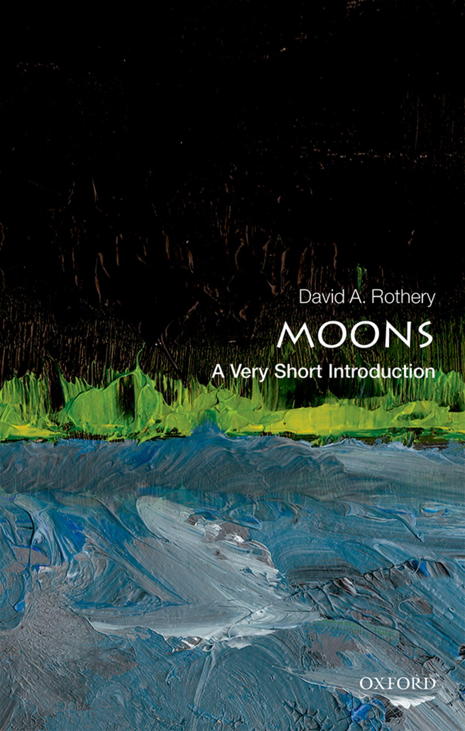 Moons A Very Short Introduction by David A.  Rothery (Paperback Book)