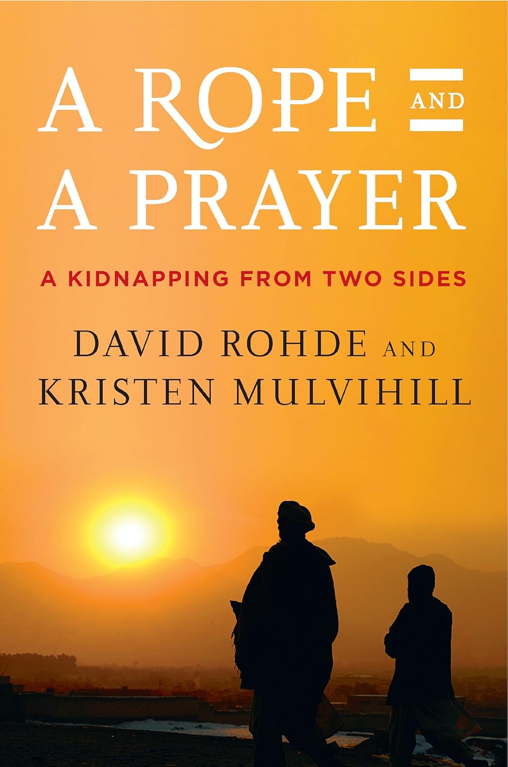 A Rope and a Prayer: The Story of a Kidnapping