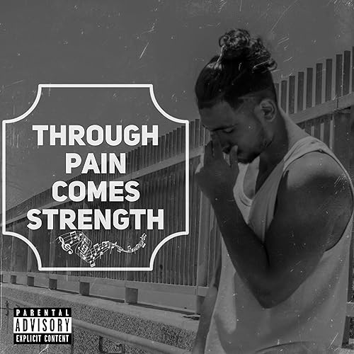 Through Pain Comes Strength Through Pain Comes Strength [Explicit] By Drewmatiic On Amazon Music -  Amazon.com