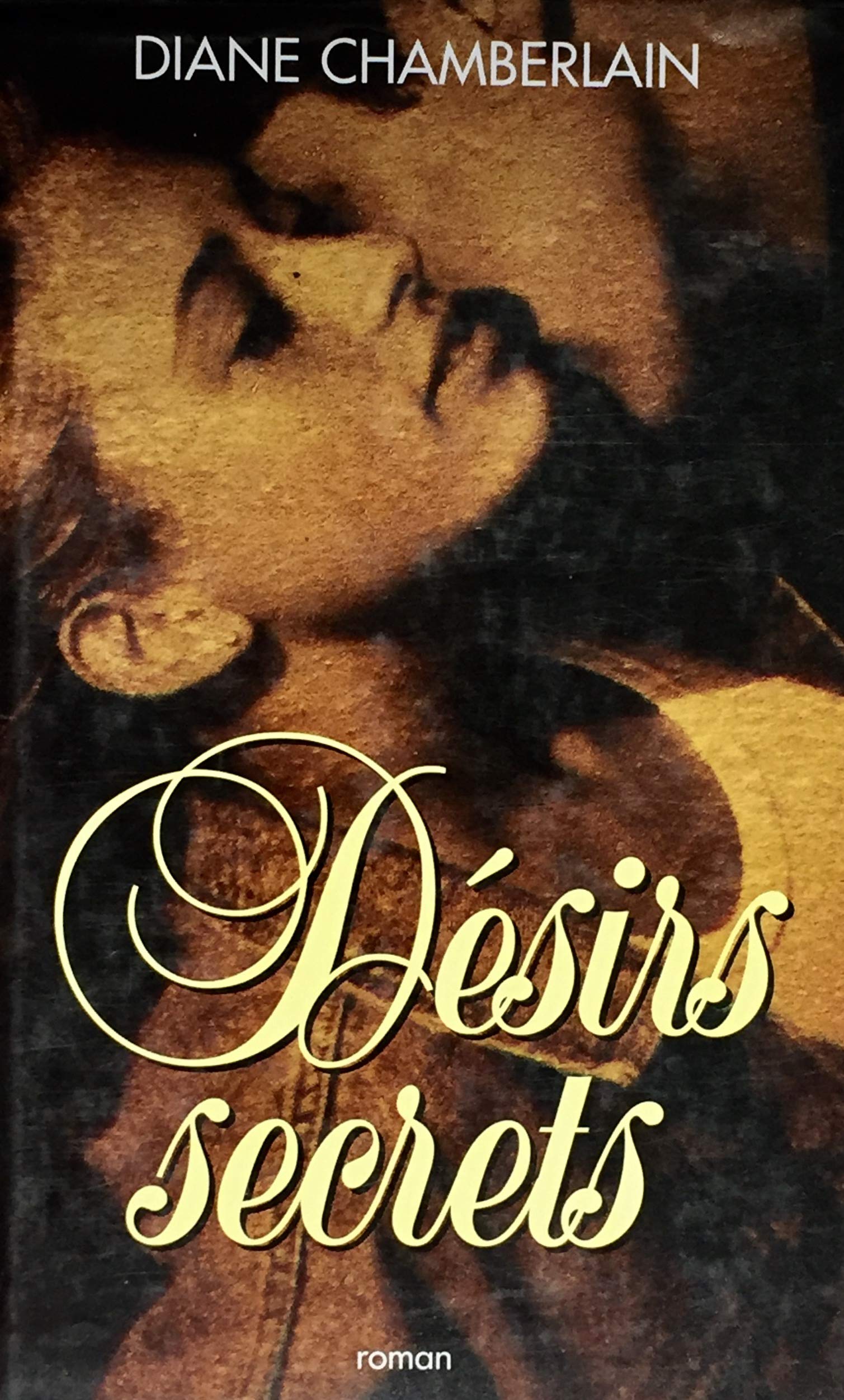 Désirs secrets [Unknown Binding] Diane Chamberlain Francine Siéty