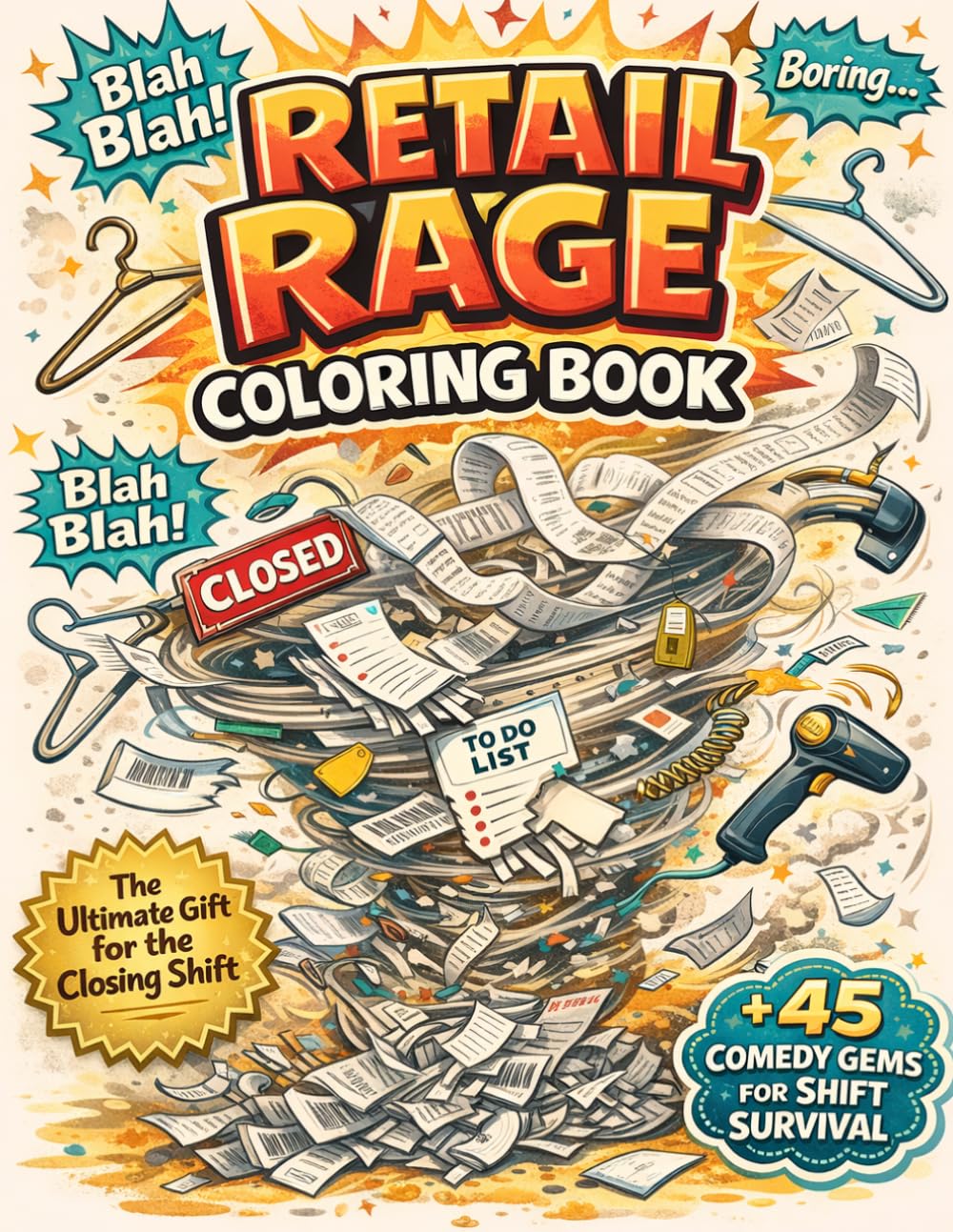 Retail Rage Coloring Book: 45+ Sarcastic Quotes With Relaxing Designs for the Heroes of the Closing Shift