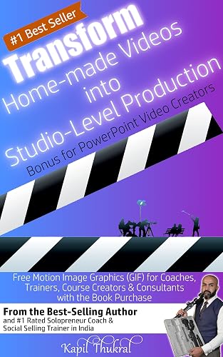 Transform Home-made Videos into Studio-Level Production: A Video Transformation Guide for Solopreneurs, Coaches, Trainers, Consultants and Course Creator