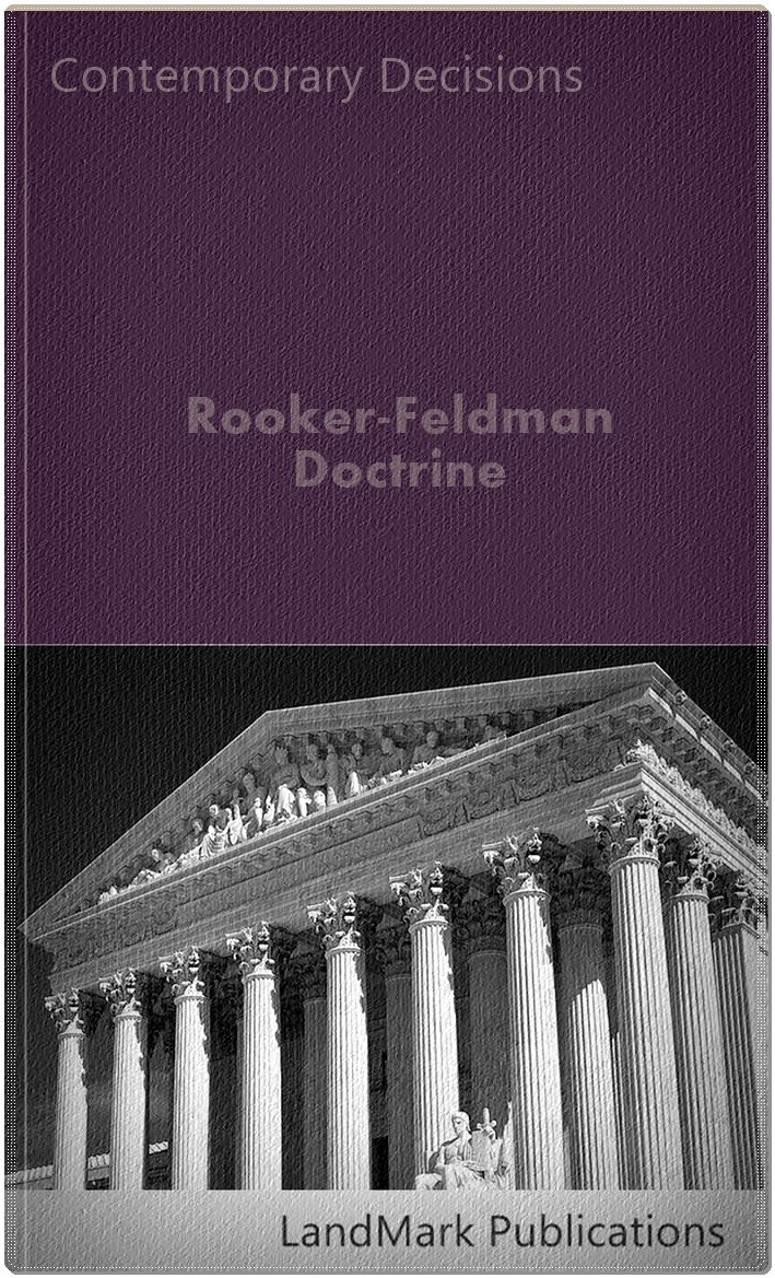 The Rooker-Feldman Doctrine (Litigator Series)