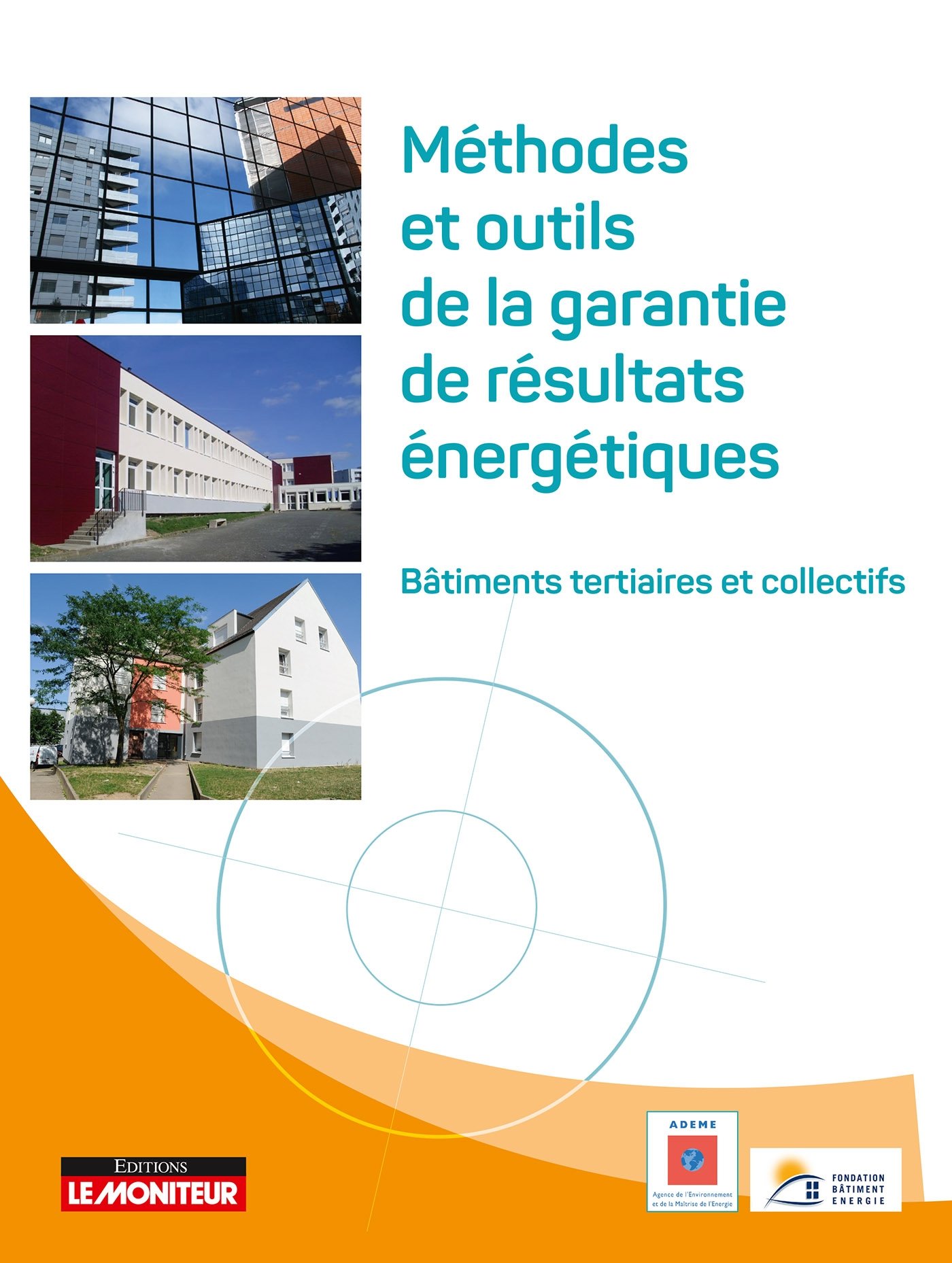 Méthodes et outils de garantie de résultats énergé: Bâtiments tertaires et collectifs