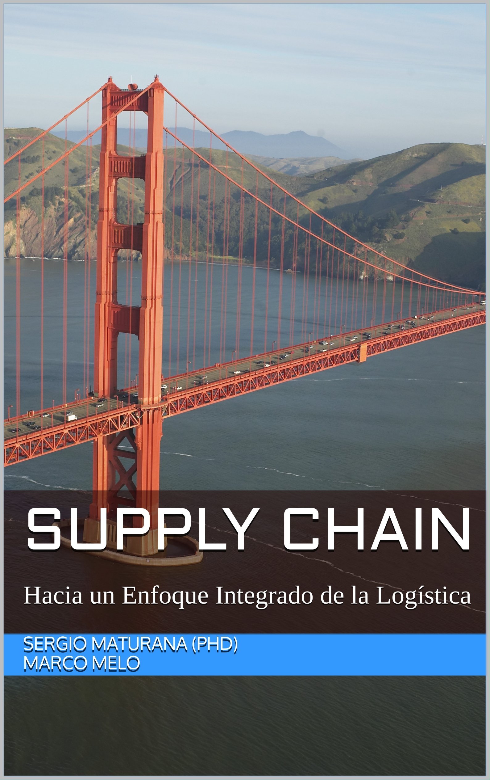 Supply Chain: Hacia un Enfoque Integrado de la Logística (Spanish Edition)
