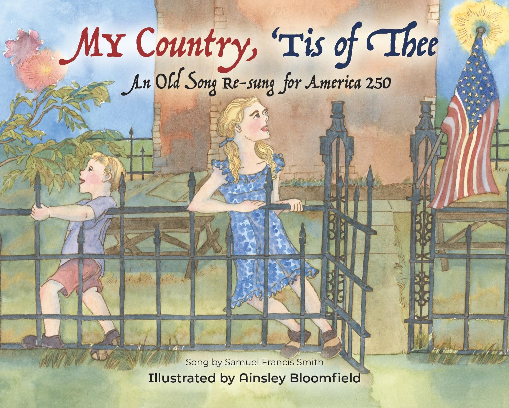 My Country, 'Tis of Thee: An Old Song Re-sung for America 250