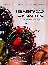 Fermentação à Brasileira: Explore o universo dos fermentados com receitas e ingredientes nacionais