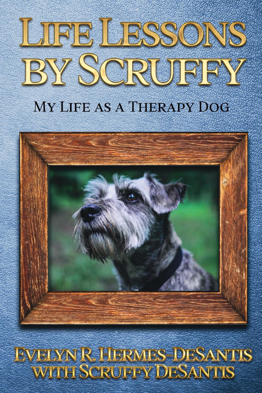 Life Lessons by Scruffy: My Life as a Therapy Dog
