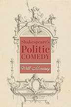 Shakespeare’s Politic Comedy