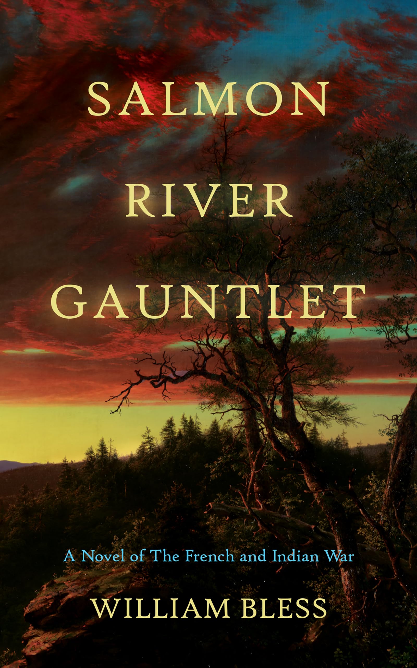 SALMON RIVER GAUNTLET: a Novel of the French and Indian War