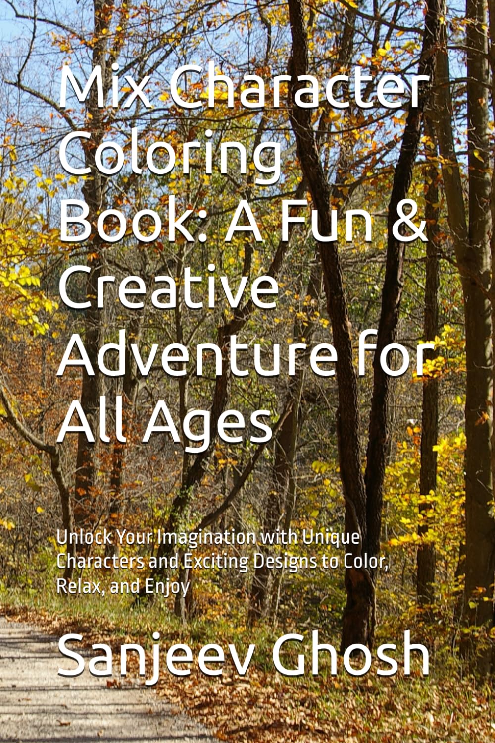 Mix Character Coloring Book: A Fun & Creative Adventure for All Ages: Unlock Your Imagination with Unique Characters and Exciting Designs to Color, Relax, and Enjoy