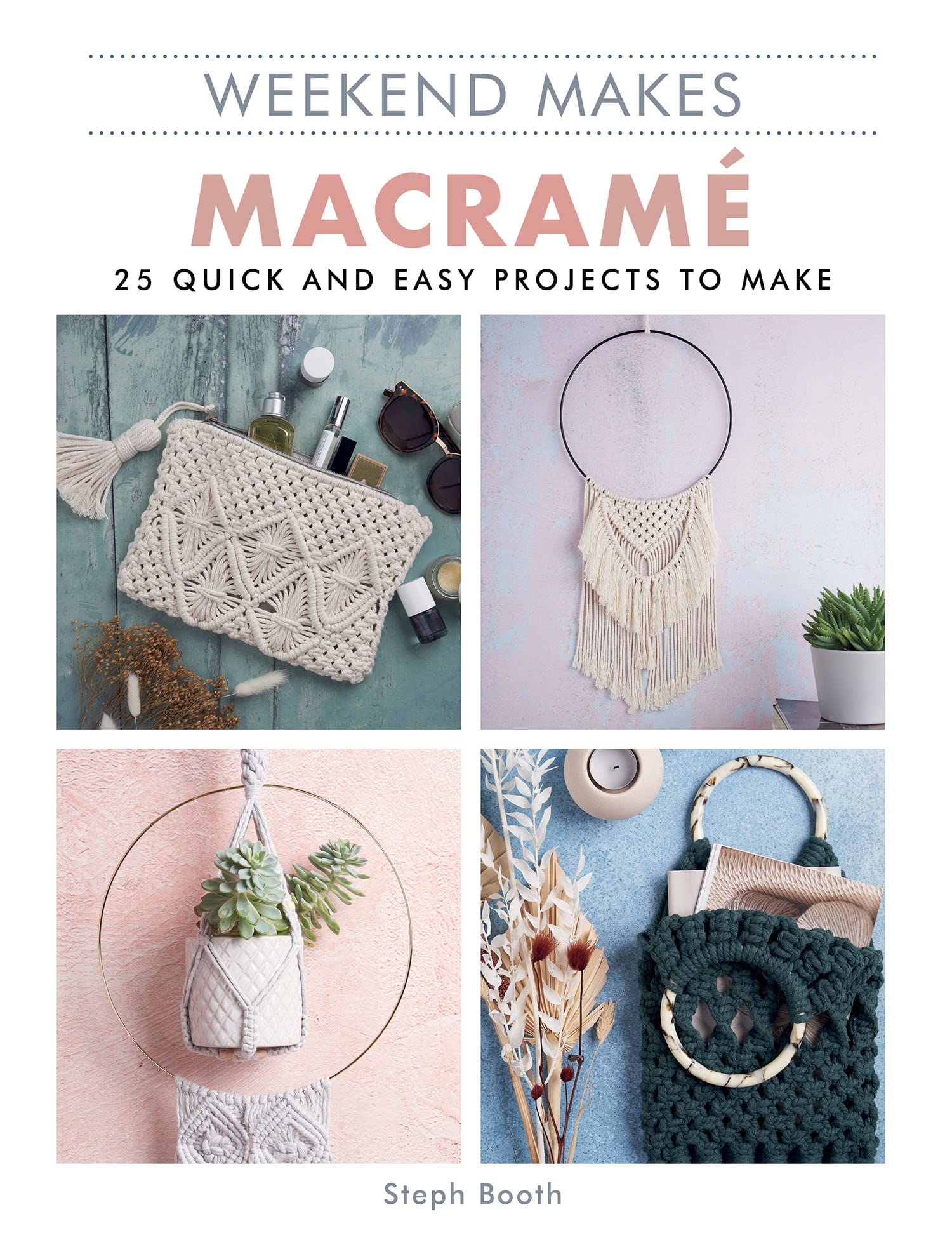 Weekend Makes: Macrame by Steph Booth (Paperback Book)