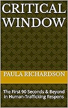 Critical Window: The First 90 Seconds & Beyond in Human-Trafficking Respons