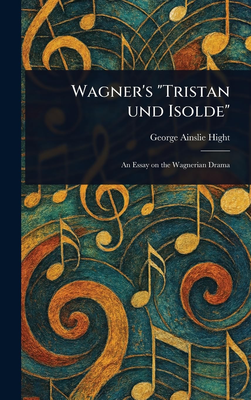 Wagner's "Tristan Und Isolde"