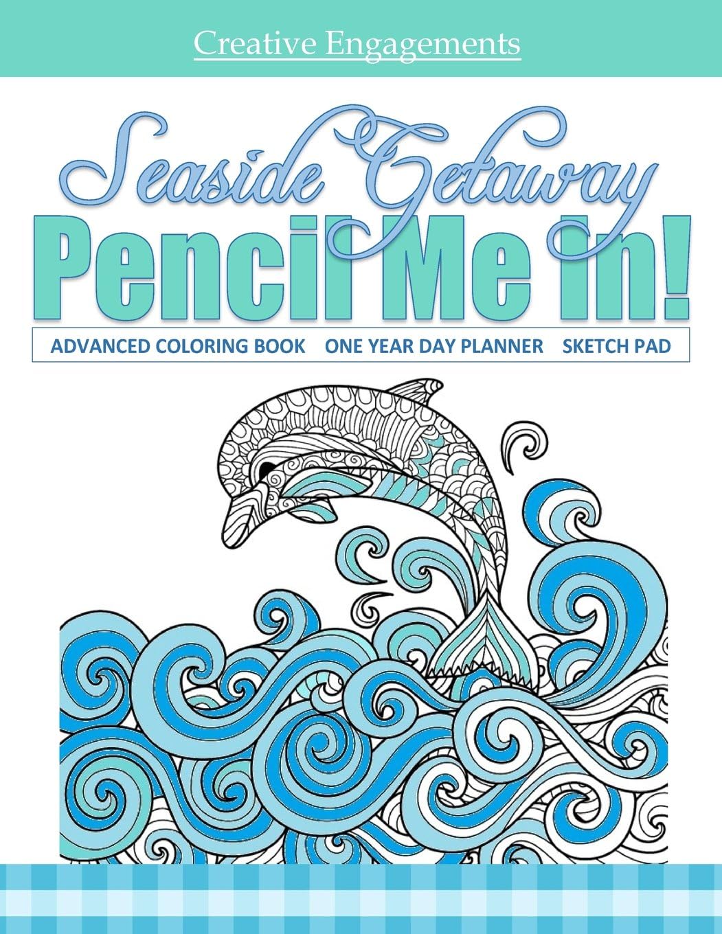 Seaside Getaway Advanced Coloring Book One Year Planner Sketch Pad: Adult Coloring Book Ocean and Marine Life; Adult Coloring Books in all Departments ... Decor in all D ; Beach House Gifts in all D Paperback – January 23, 2016