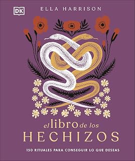 El libro de los hechizos (The Book of Spells): 150 rituales para conseguir lo que deseas (Spanish Edition)