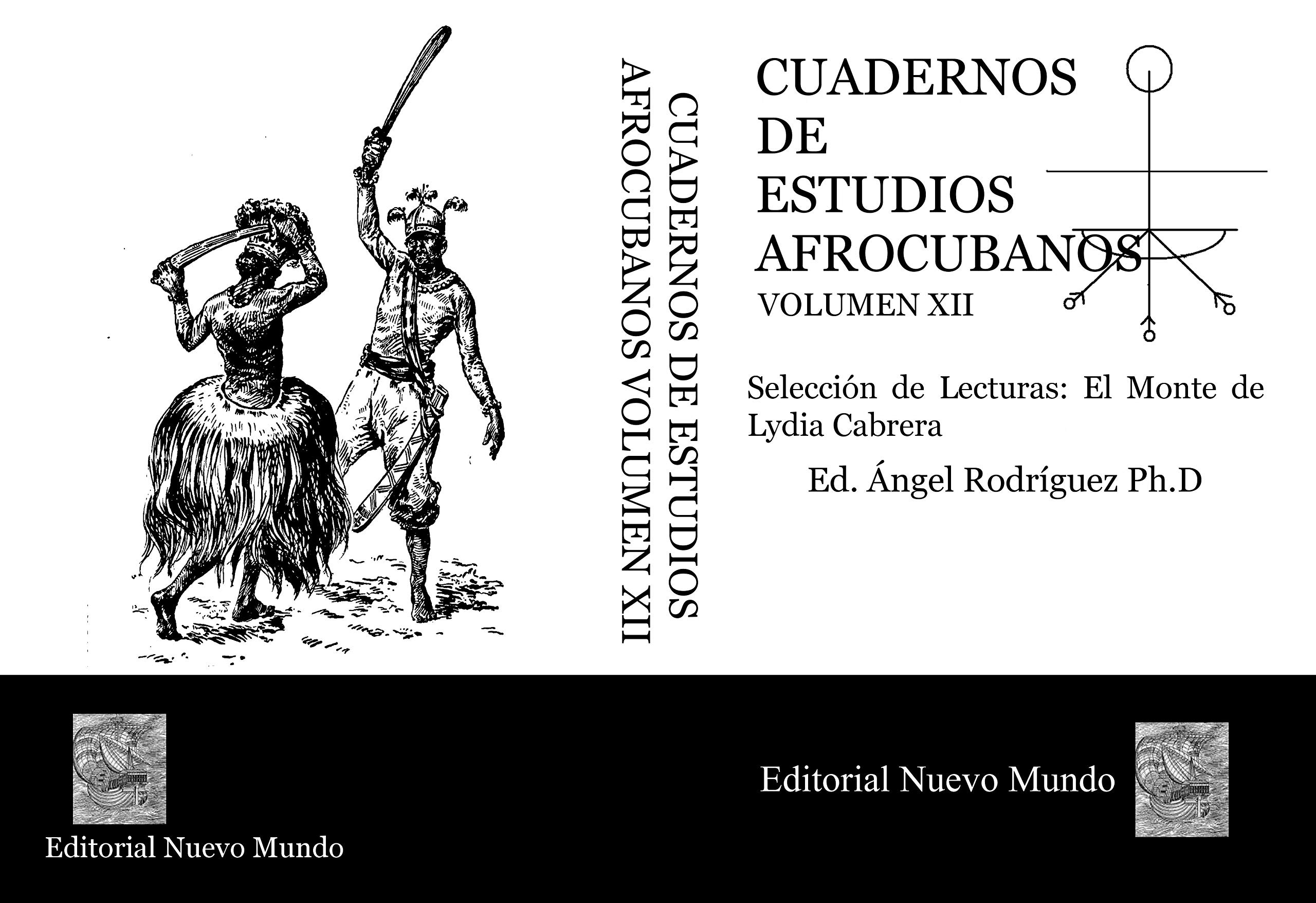 CUADERNOS DE ESTUDIOS AFROCUBANOS VOLUMEN XII: Selección de Lecturas: El Monte de Lydia Cabrera (Spanish Edition)