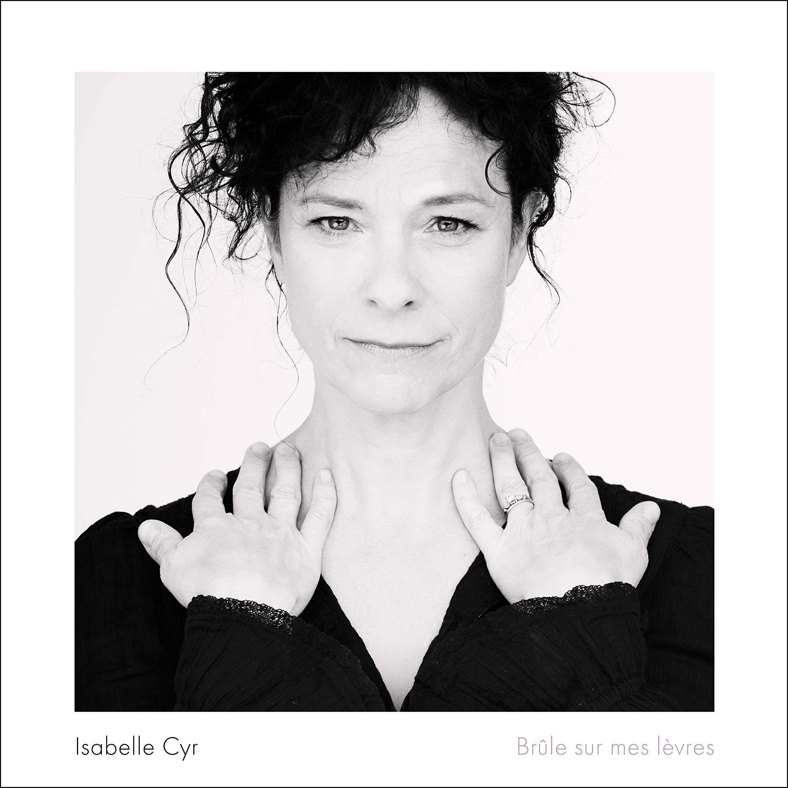 Brûle sur mes lèvres [Audio CD] Isabelle Cyr
