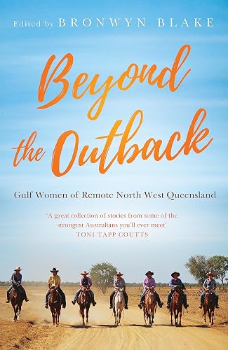 Beyond the Outback: Gulf Women of Remote North West Queensland