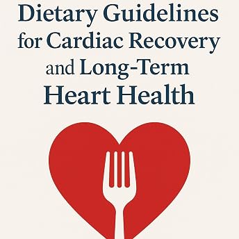 Dietary Guidelines for Cardiac Recovery and Long-Term Heart Health Audiobook by Christopher Moss episode artwork