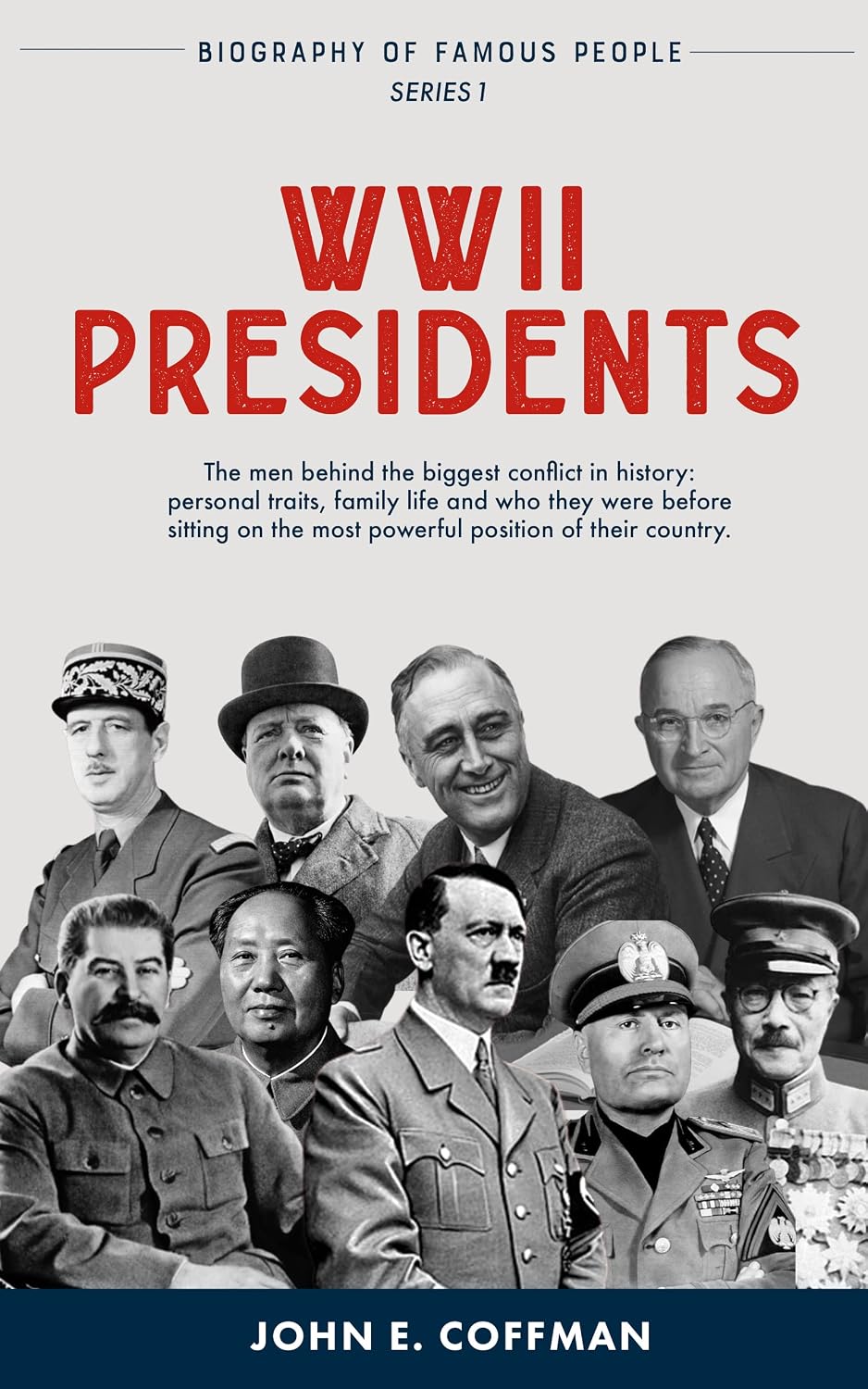 Biography of Famous People : WWII Presidents (Biography of Famous People – People who changed the world) Biography of Famous People : WWII Presidents (Biography of Famous People – People who changed the world)