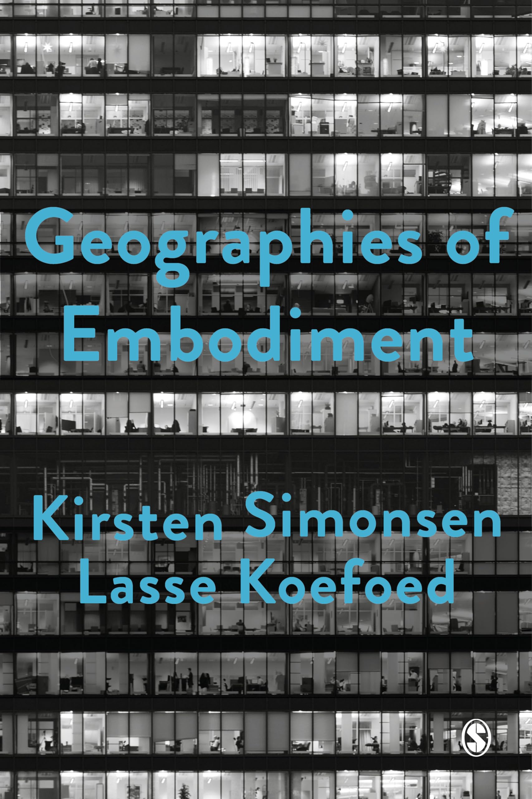 Geographies of Embodiment: Critical Phenomenology and the World of Strangers: 1 (Society and Space)
