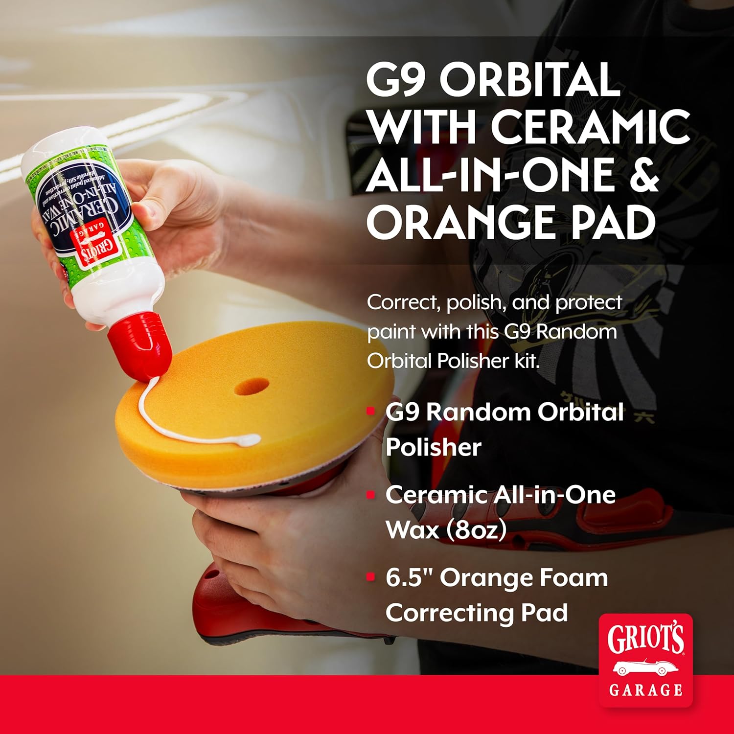 Griot's Garage G9 Random Orbital with Ceramic All-in-One Car Wax, 8oz and 6.5" Orange Buffing Pad, Paint Correction, Auto Detailing Supplies and Accessories