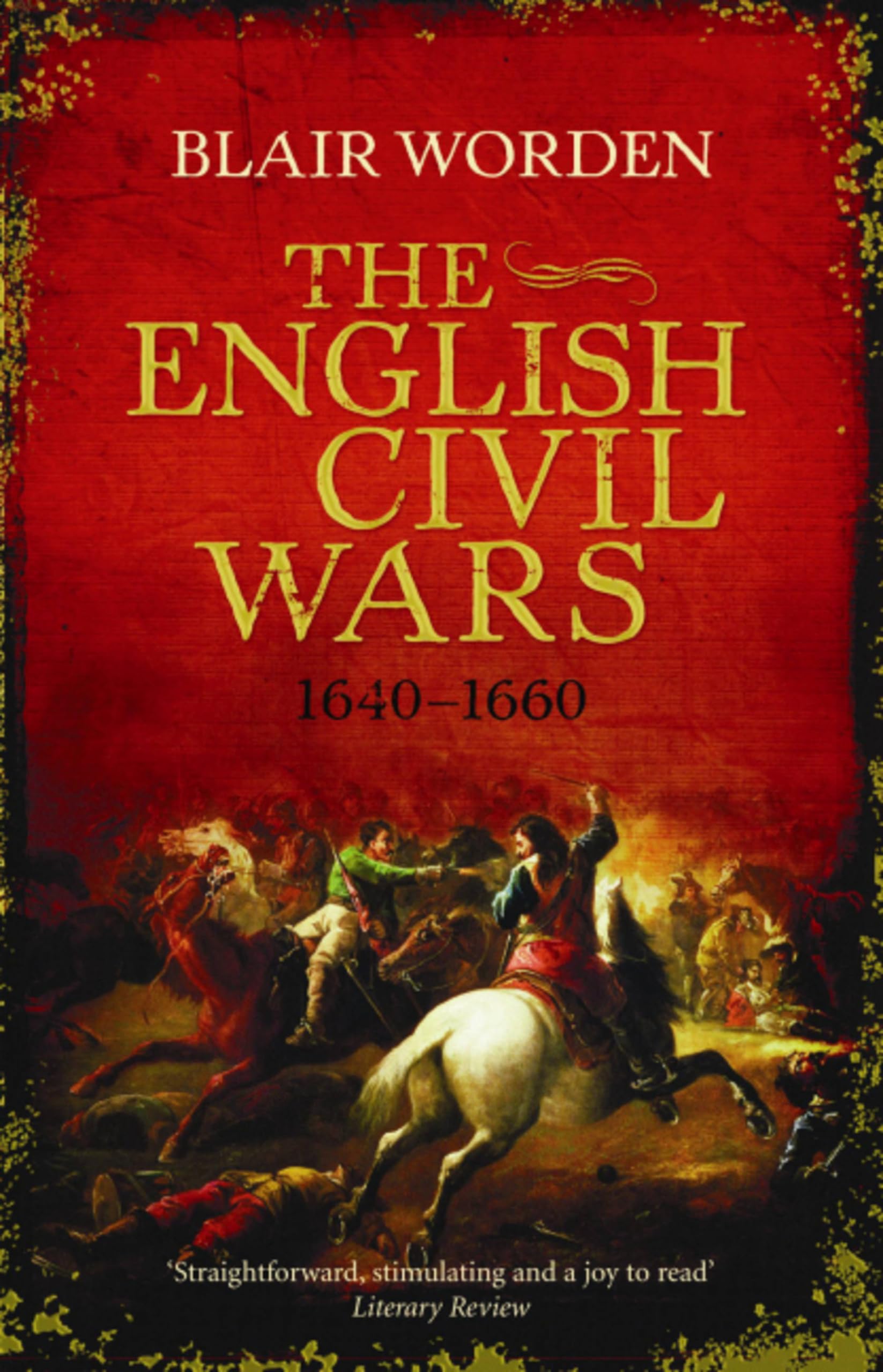The English Civil Wars: 1640-1660, Blair Worden, New, Paperback