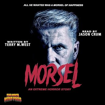 Morsel: An Extreme Horror Story Audiobook by Terry M. West episode artwork