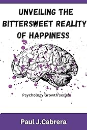 The Sad Truths About Happiness. Eight Secrets for Leading the Good Life cover
