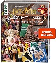Harry Potter: Zauberhaft häkeln.: Das offizielle Harry-Potter-Häkelbuch. 25 Anleitungen für alle Fans der Harry-Potter-Filme für Anfänger bis Fortgeschrittene
