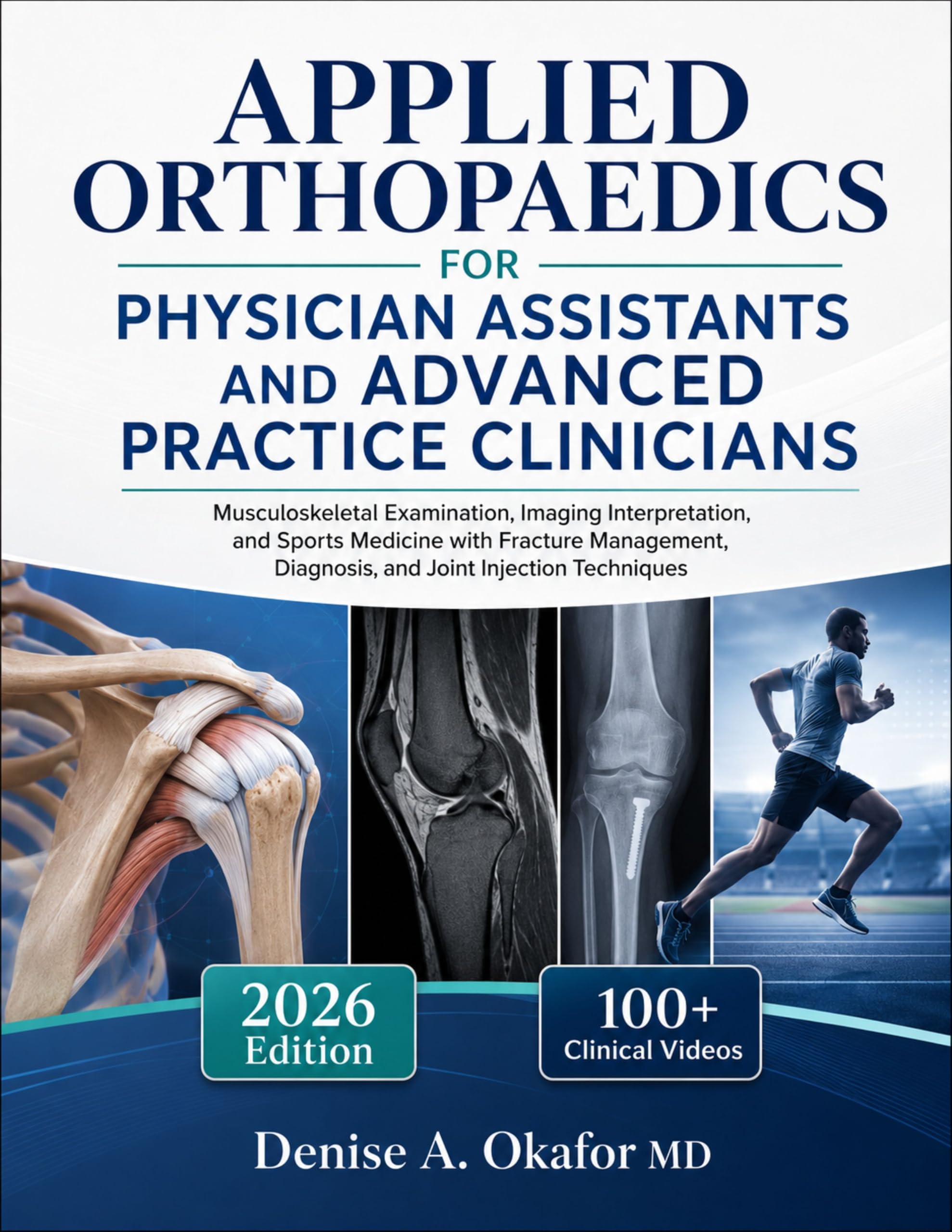 Applied Orthopaedics for Physician Assistants and Advanced Practice Clinicians: Musculoskeletal Examination, Imaging Interpretation, and Sports Medicine ... Diagnosis, and Joint (English Edition)
