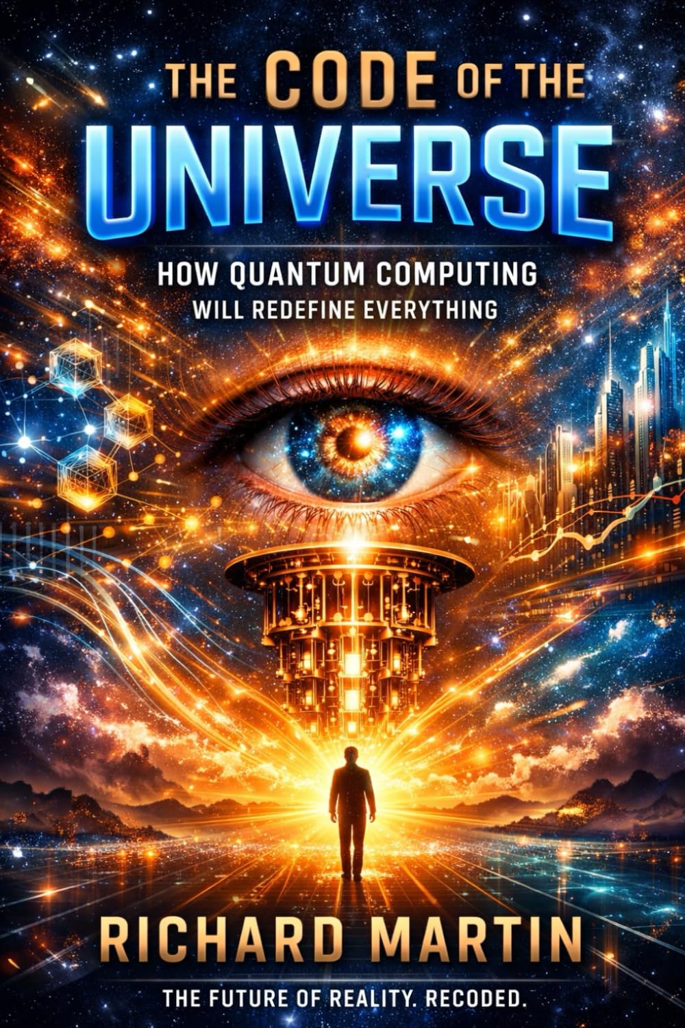 The code of the universe: How Quantum Computing will redefine everything