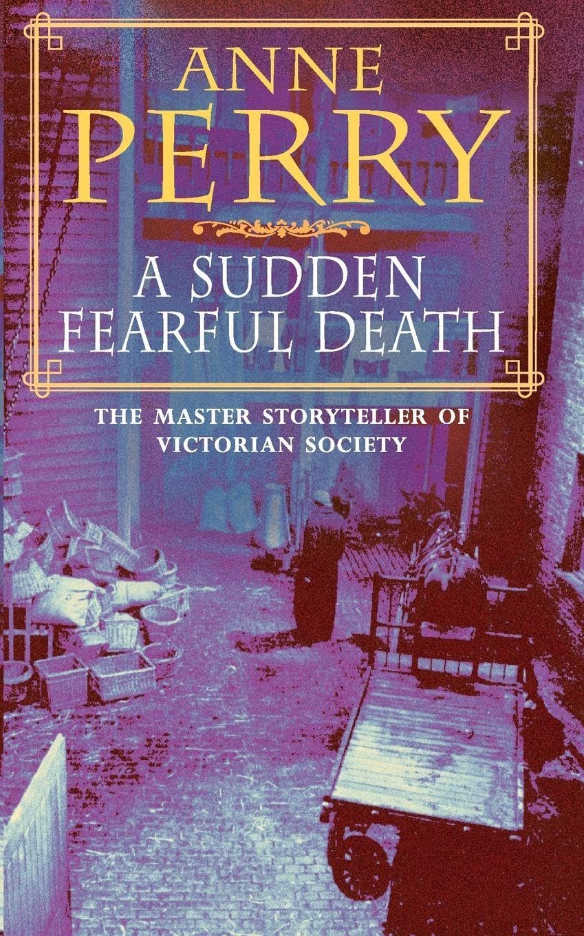 A Sudden Fearful Death William Monk Mystery Book 4 A by Anne Perry PAPERBACK