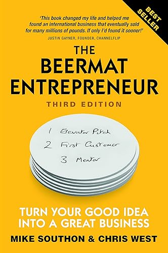 The Beermat Entrepreneur: Turn Your good idea into a great business