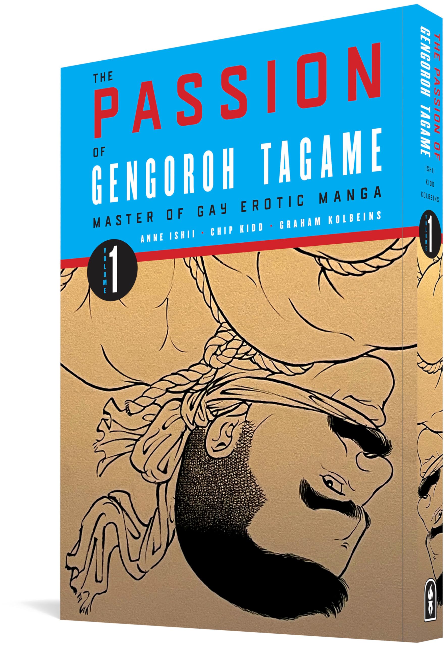 The Passion of Gengoroh Tagame: Master of Gay Erotic Manga: Vol. One: Volume One