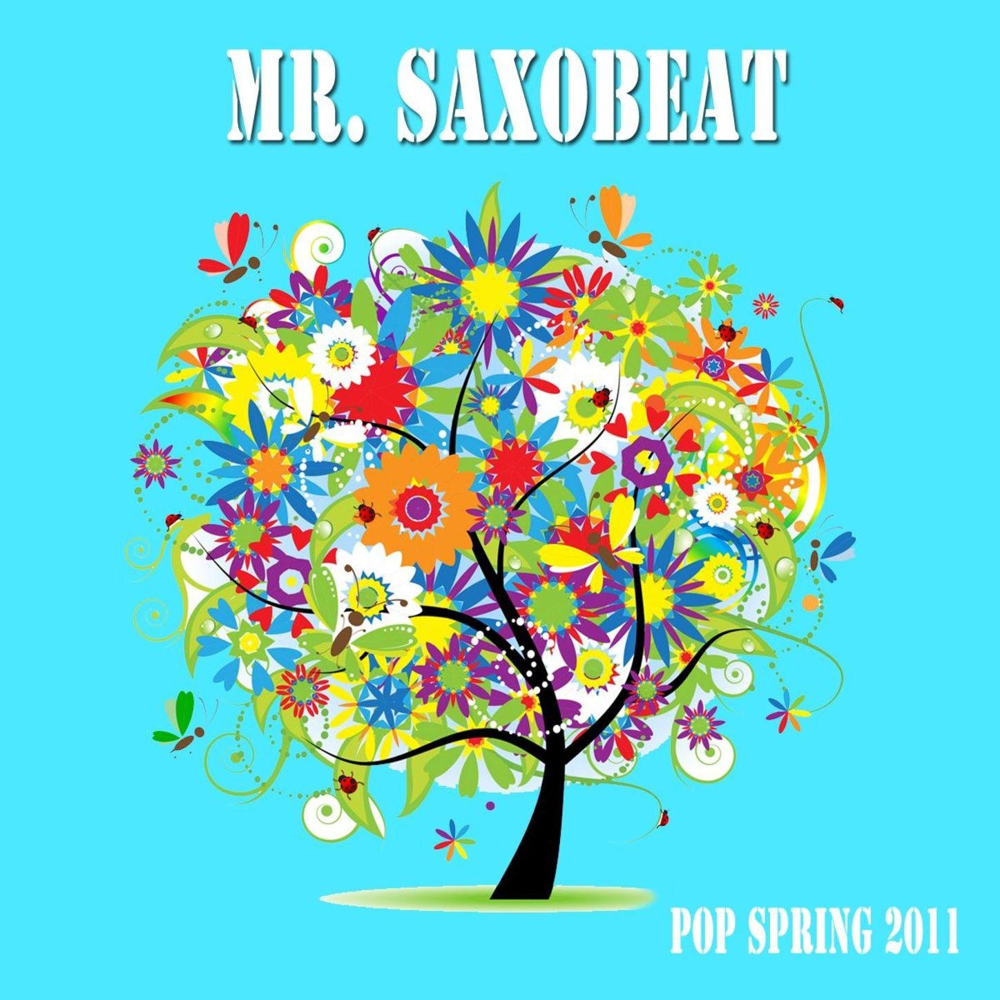 Mr. Saxobeat - Pop Spring 2011