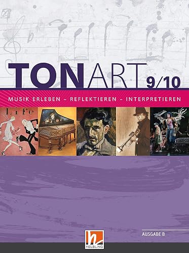 TONART 9/10 BY (Ausgabe 2021) Schulbuch: Musik erleben - reflektieren - interpretieren (TONART Bayern: Ausgabe LehrplanPLUS)