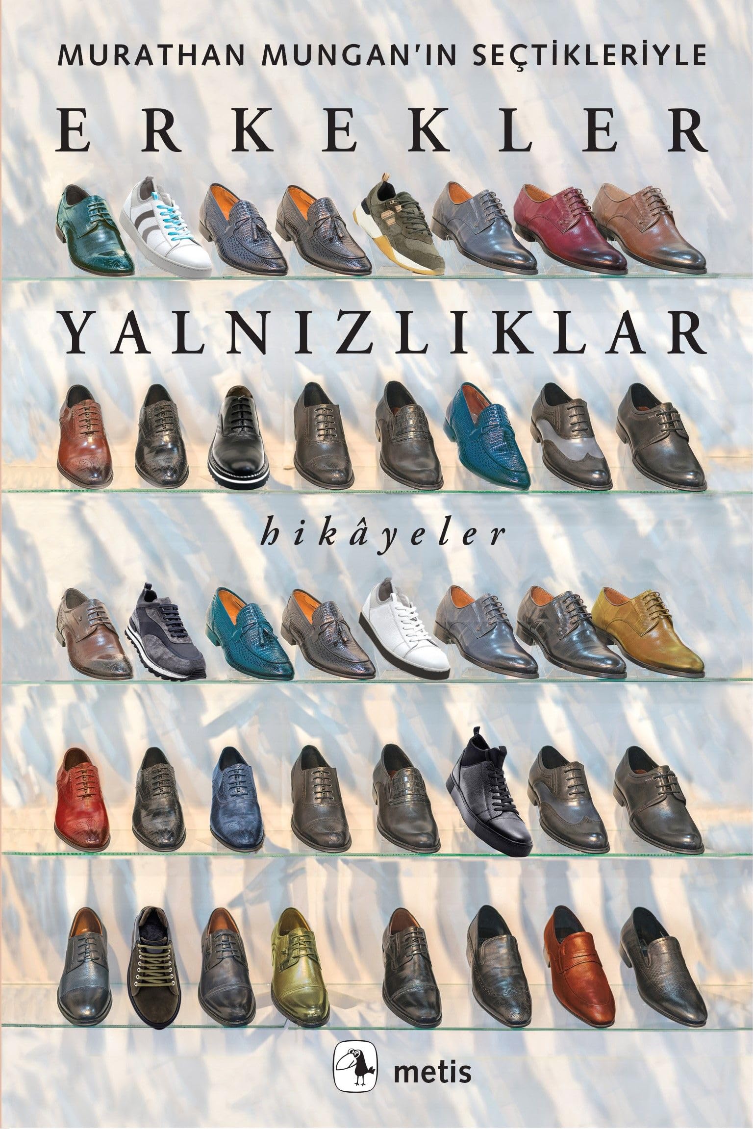 Erkekler Yalnızlıklar: Murathan Mungan’ın Seçtikleriyle