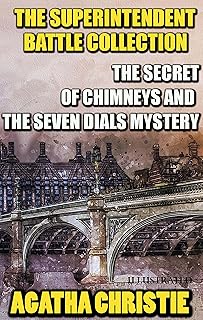 The Superintendent Battle Collection. Illustrated: The Secret of Chimneys & The Seven Dials Mystery