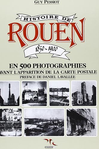 Histoire De Rouen 1850-1900 T1
