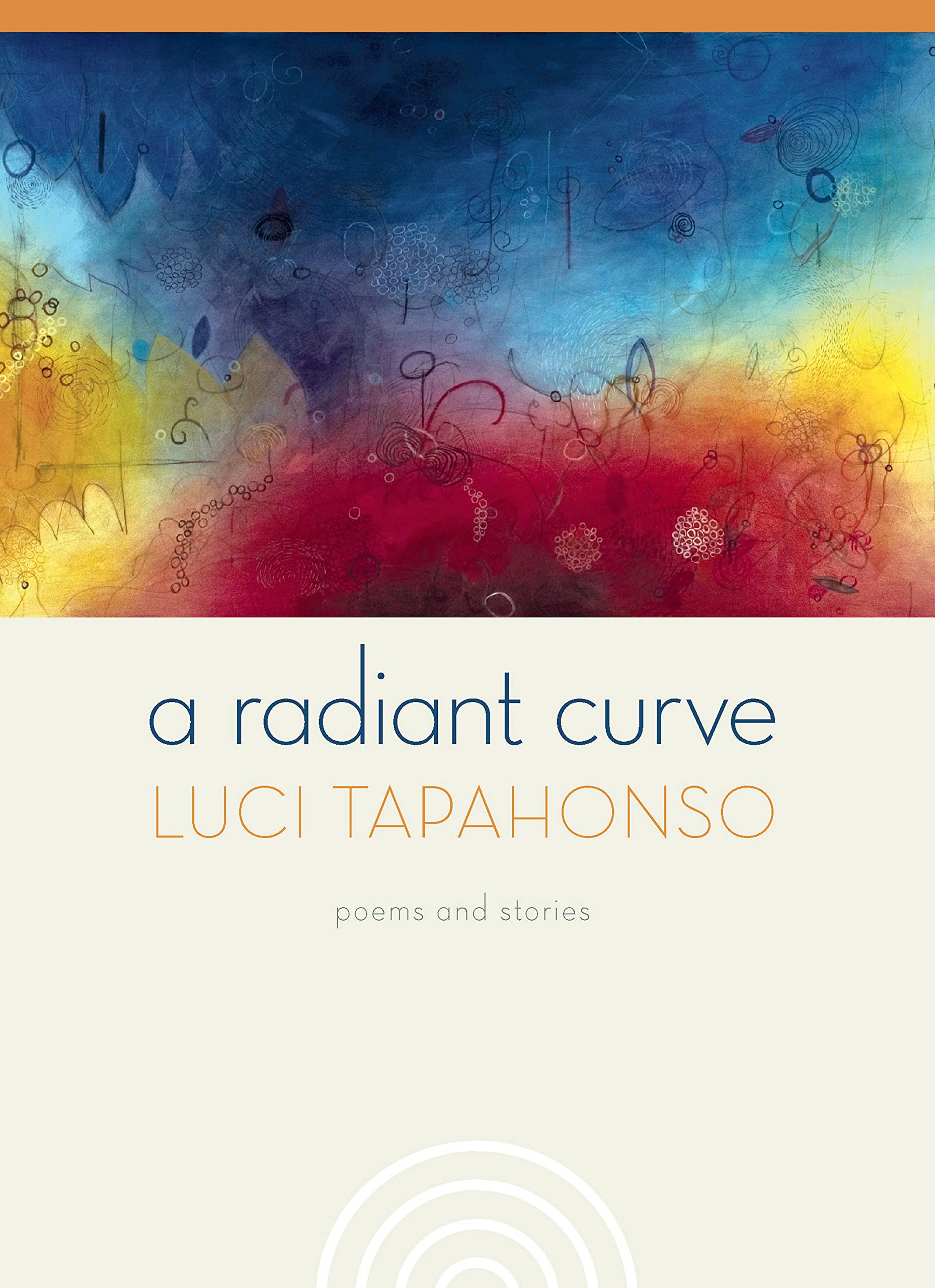 A Radiant Curve: Poems and Stories (Sun Tracks Book 64)