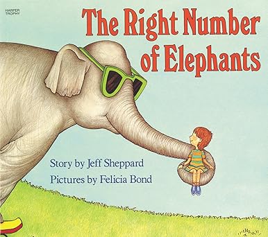 The Right Number of Elephants: A Humorous Counting Picture Book About Problem-Solving for Children (Ages 4-8)