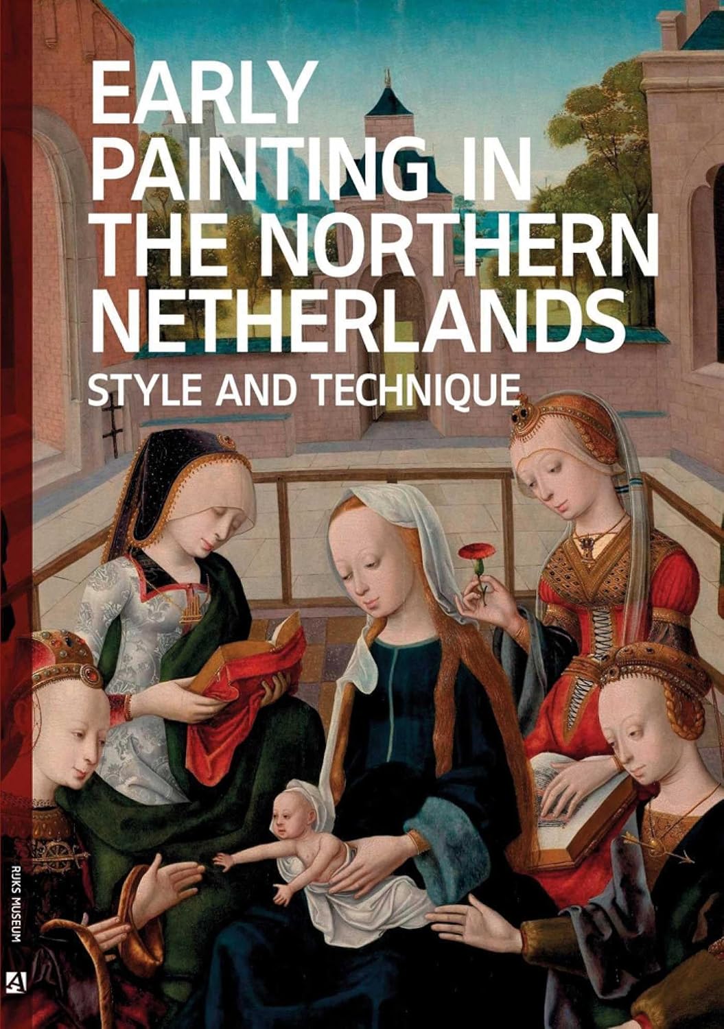 Early Painting in the Northern Netherlands: Style and Technique