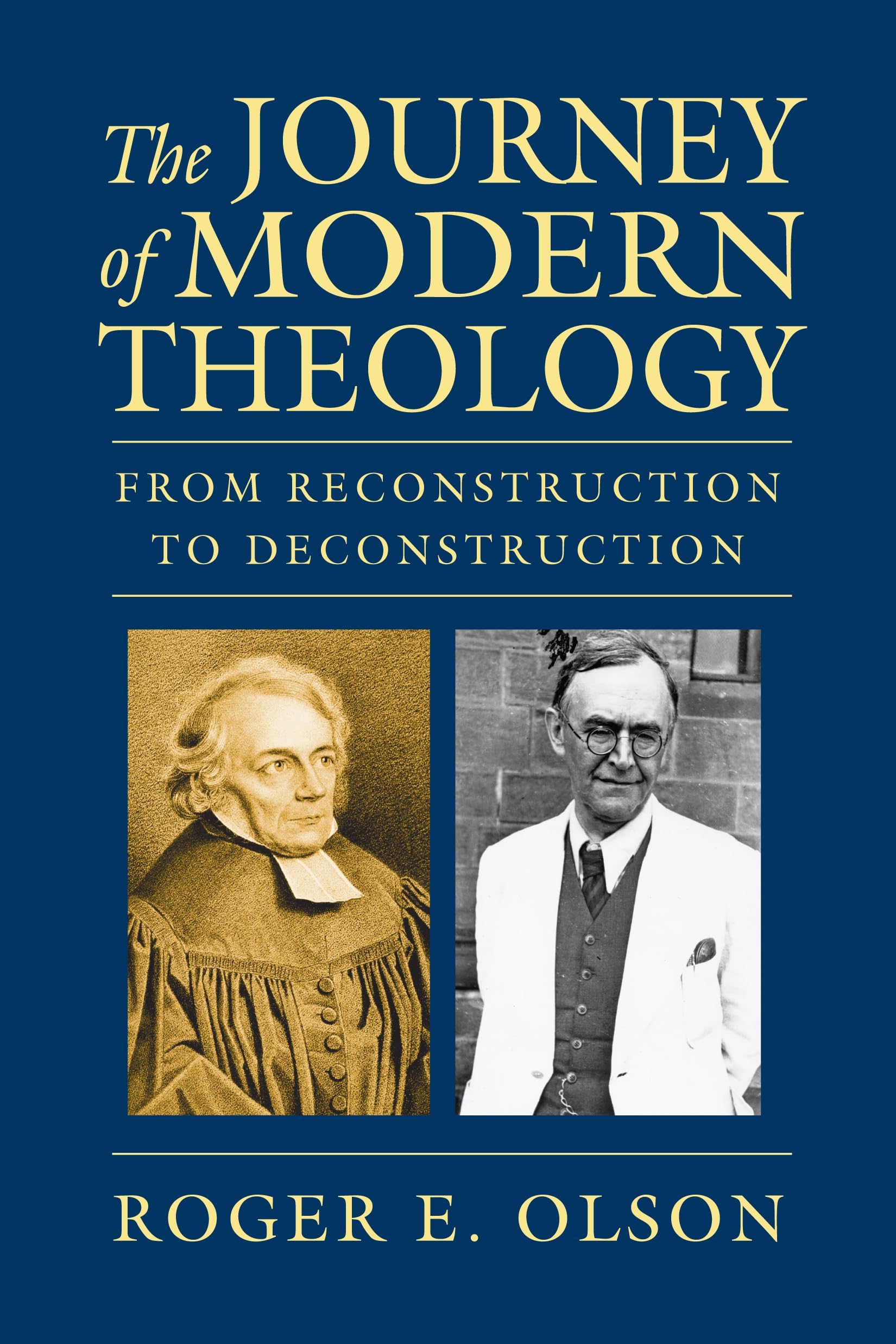 The Journey of Modern Theology: From Reconstruction to Deconstruction Hardcover – November 1, 2013
