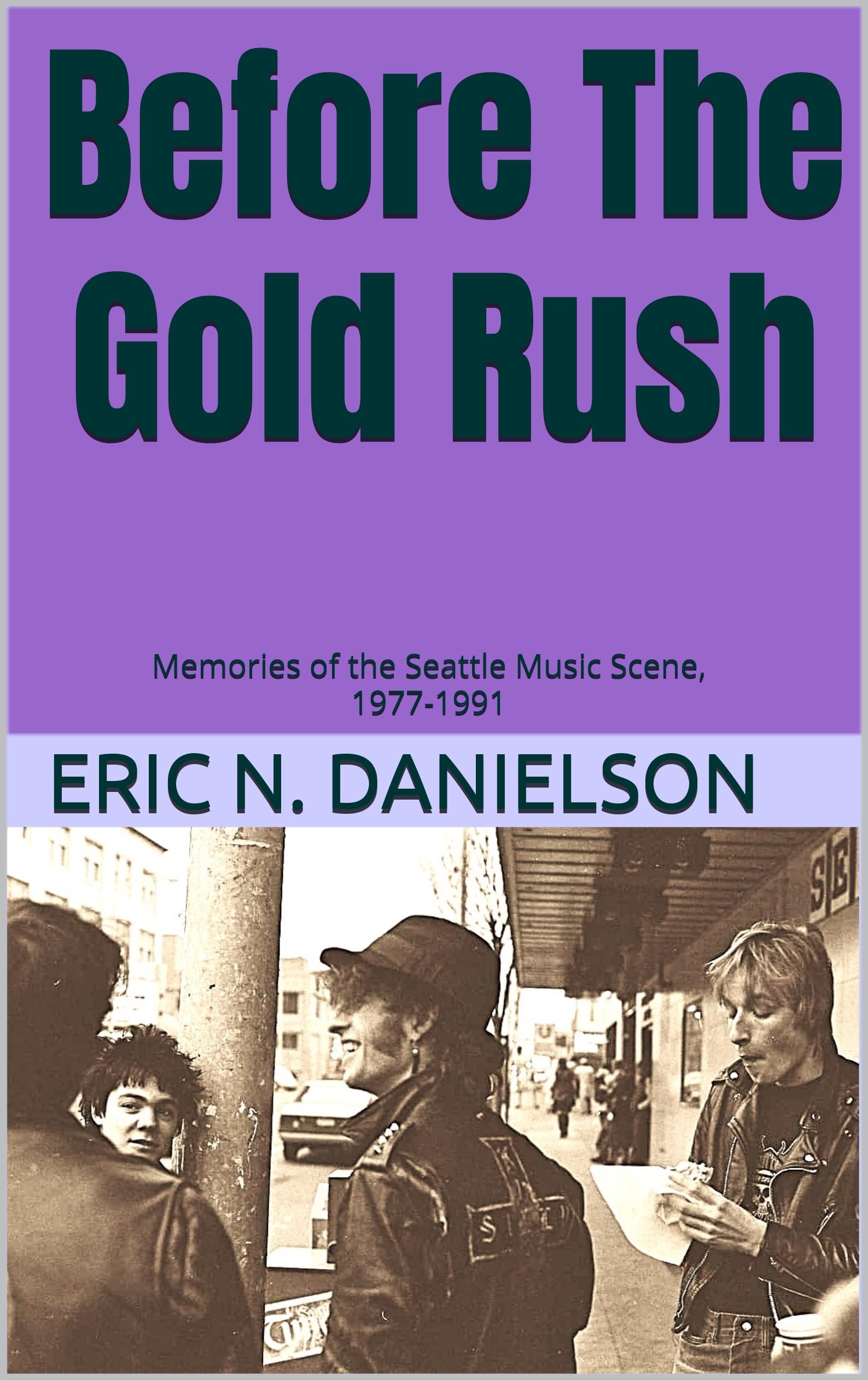 Seattle Music Scene 1977-1991 livre Before The Gold Rush anglais