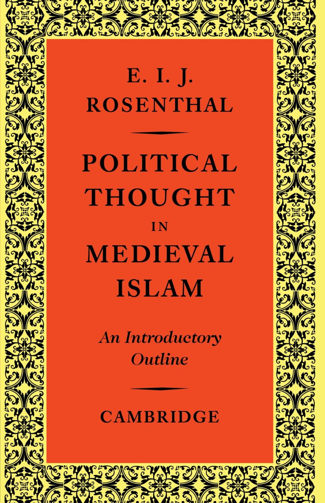 Political Thought in Medieval Islam: An Introductory Outline