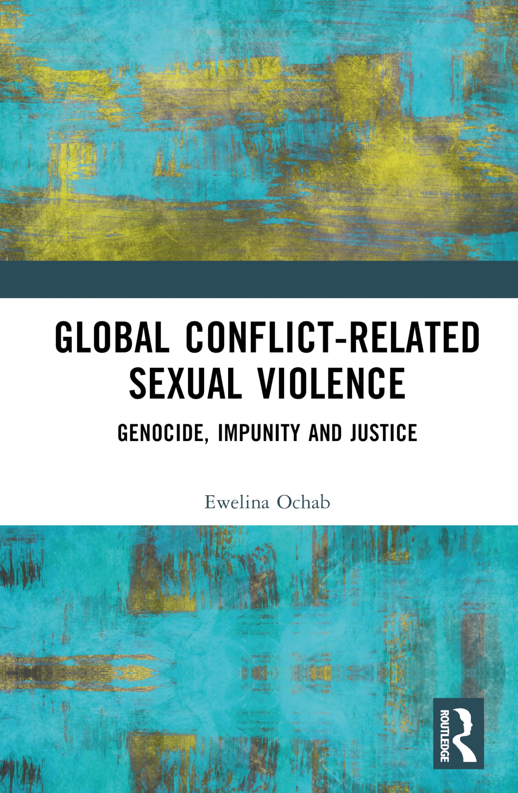 Global Conflict-Related Sexual Violence: Genocide, Impunity and Justice