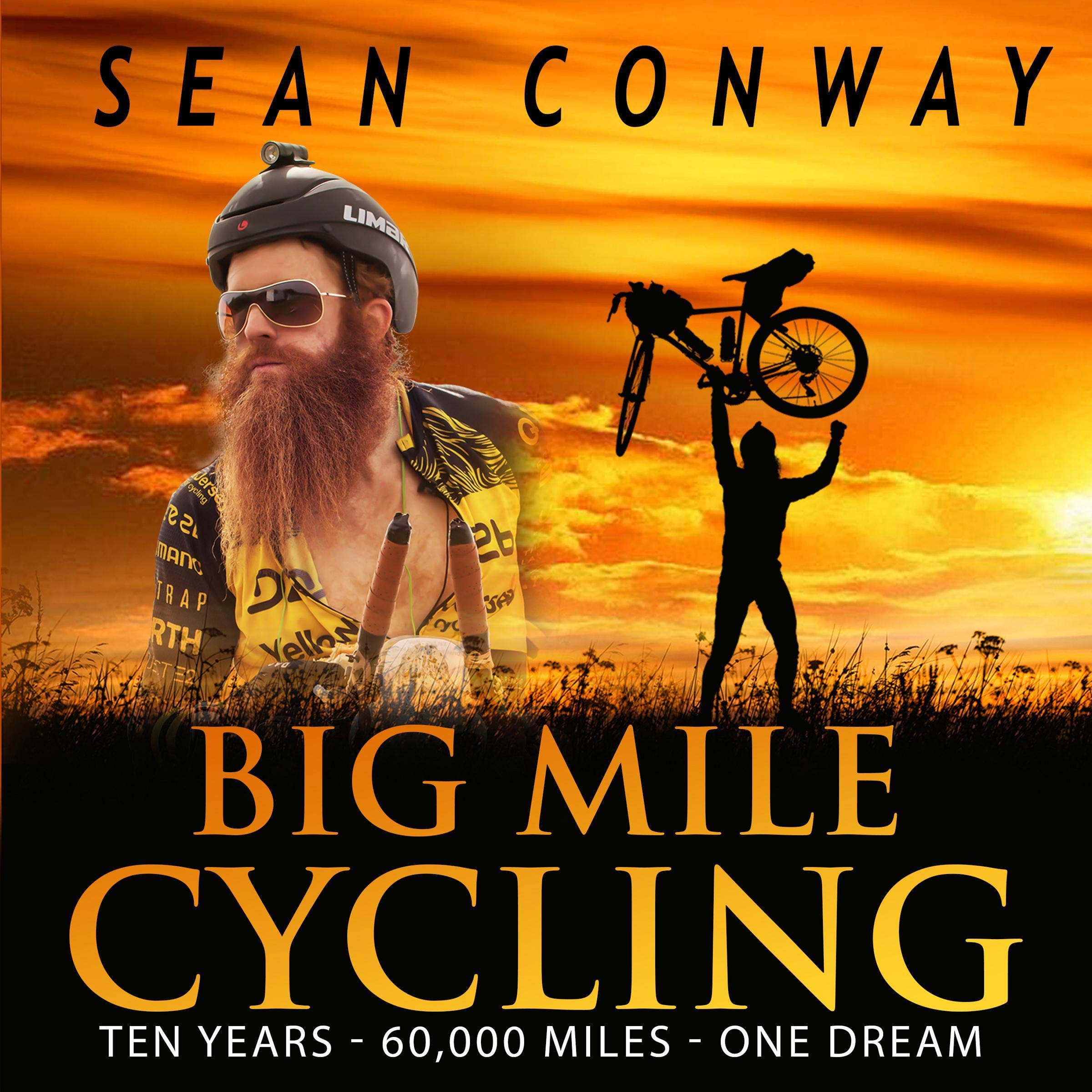 Cover art for Big Mile Cycling: Ten Years, 60,000 Miles, One Dream