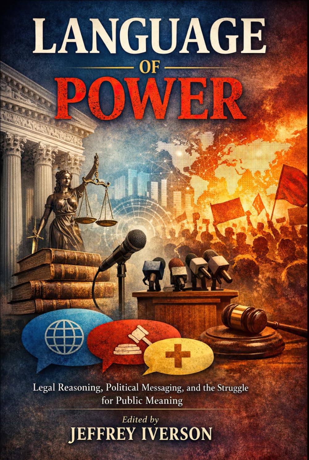Language of Power: Legal Reasoning, Political Messaging, and the Struggle for Public Meaning